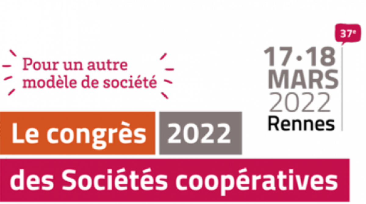 Pour un autre modèle de société, Le Congrès 2022 des sociétés coopératives, 17-18 mars 2022 Rennes