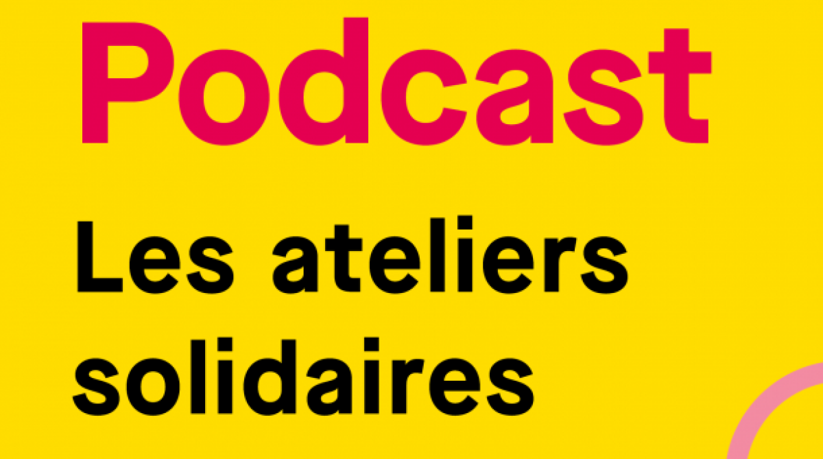 Podcast les ateliers solidaires avec Alternatives Economiques